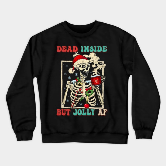 Dead Inside But Jolly Af Christmas Skeleton Skull Crewneck Sweatshirt by fenektuserslda
